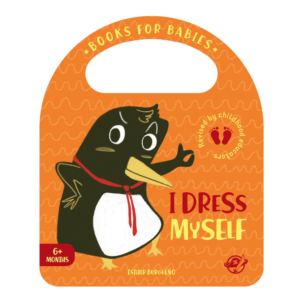 Books for Babies - I Dress Myself: Un cuento en inglés para aprender a vestirse solo, interactivo, con una solapa y con una asa 1