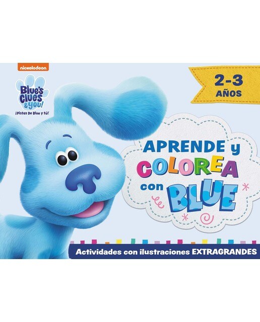 Imagen 0 de Blue's Clues & You! | ¡Pistas de Blue y tú! - Aprende y colorea con Blue (2-3 años): Actividades con ilustraciones EXTRAGRANDES  (Tapa blanda)