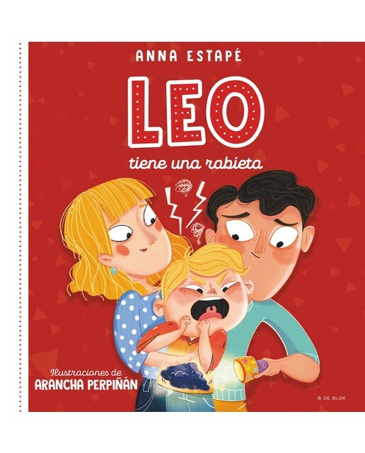Leo tiene una rabieta: Un cuento para afrontar el enfado con empatía (Capa dura) 1