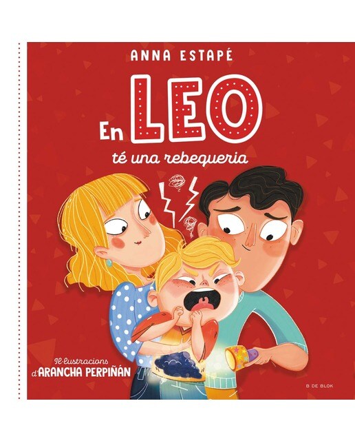 En Leo té una rebequeria: Un conte per fer front als rampells amb empatia (Capa dura) 1