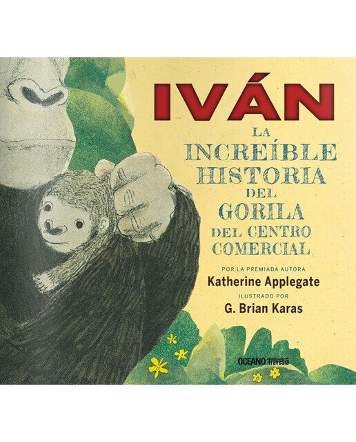 Imagen 0 de Ivan. La verdadera historia del gorila del centro comercial: La verdadera historia del gorila del centro comercial (Tapa dura)
