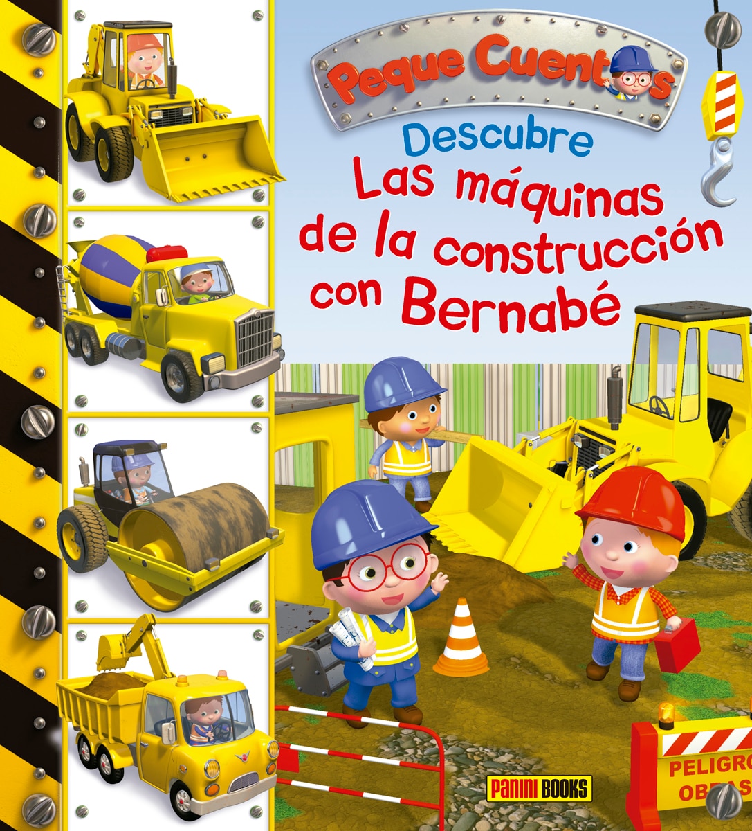 Peque cuentos descubre. Las máquinas de la construcción con Bernabé