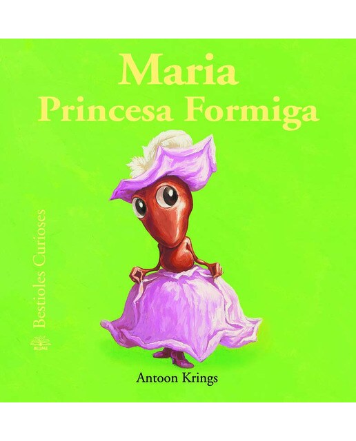 Bestioles Curioses. Maria Princesa Formiga 1