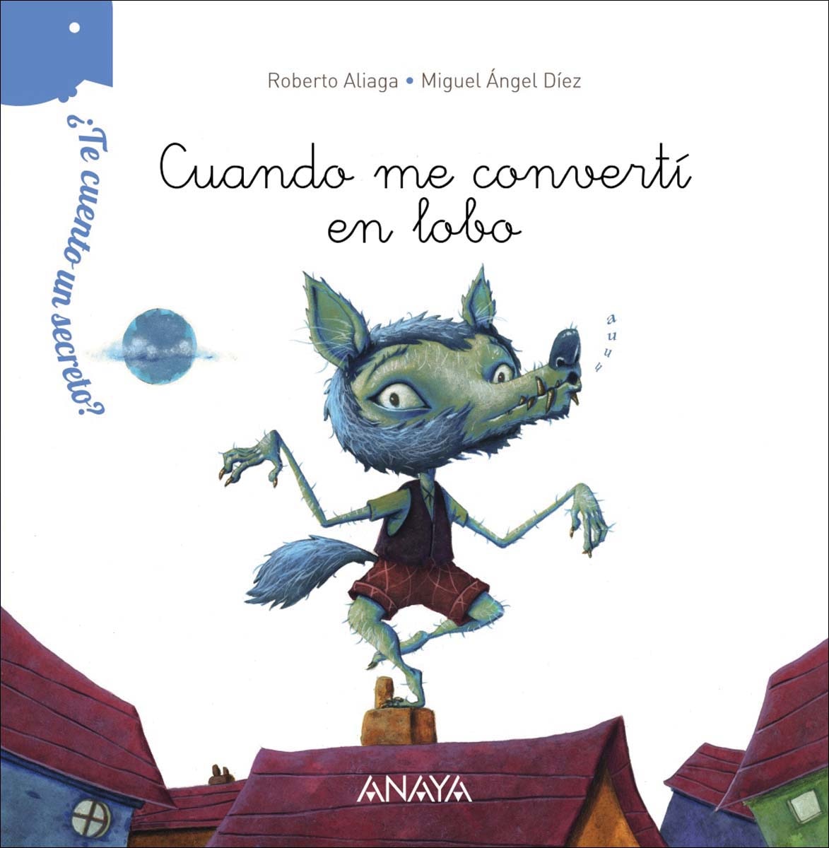 ¿Te cuento un secreto? Cuando me convertí en lobo  (Tapa dura) 1