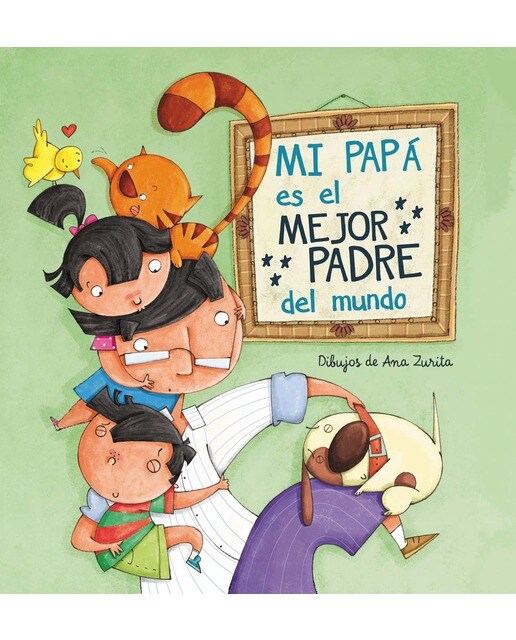Imagen 0 de Mi papá es el mejor padre del mundo (Tapa dura)