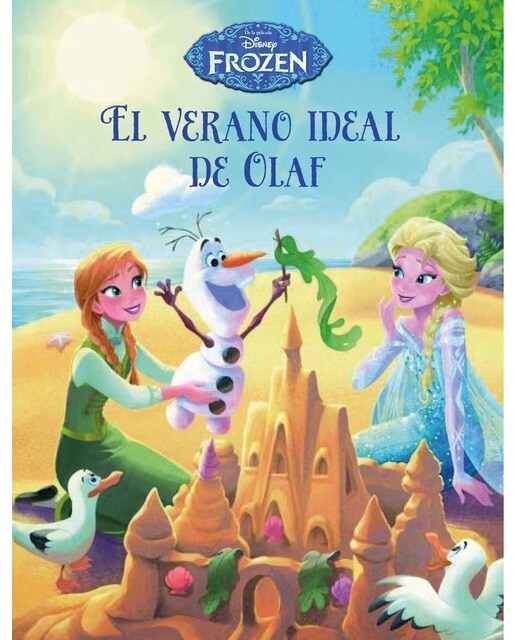 Imagen 0 de Frozen. El verano ideal de Olaf  (Tapa blanda Tapa blanda con solapas)
