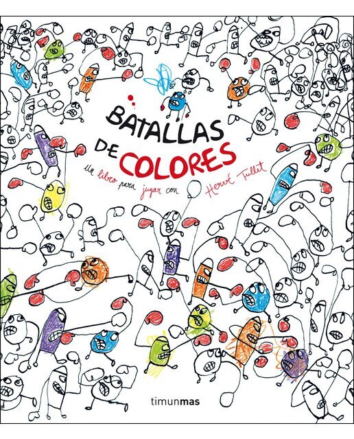 Batallas de colores: Un libro para jugar con Hervé Tullet  (Tapa blanda) 1