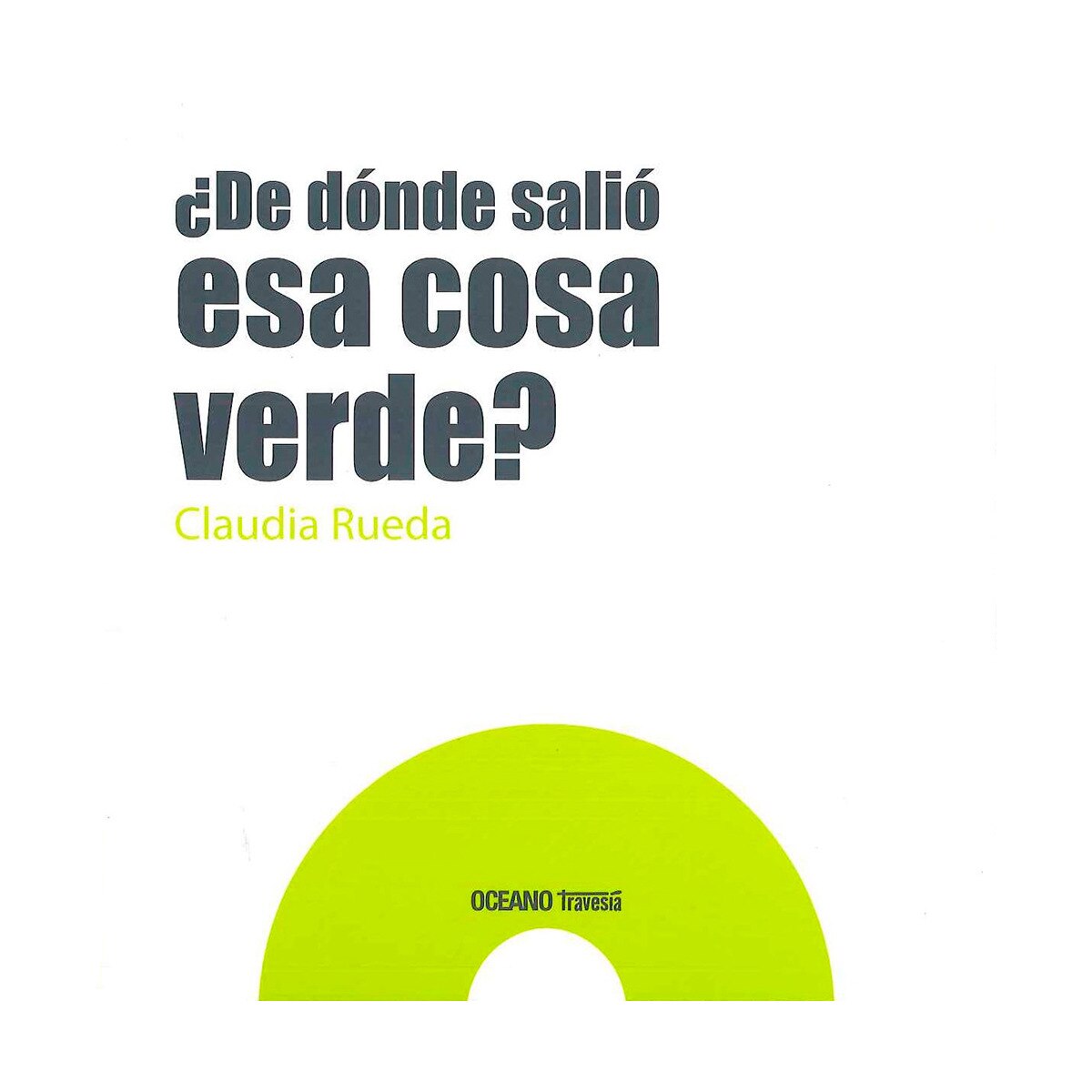 Imagen 0 de ¿ De dónde salió esa cosa verde?