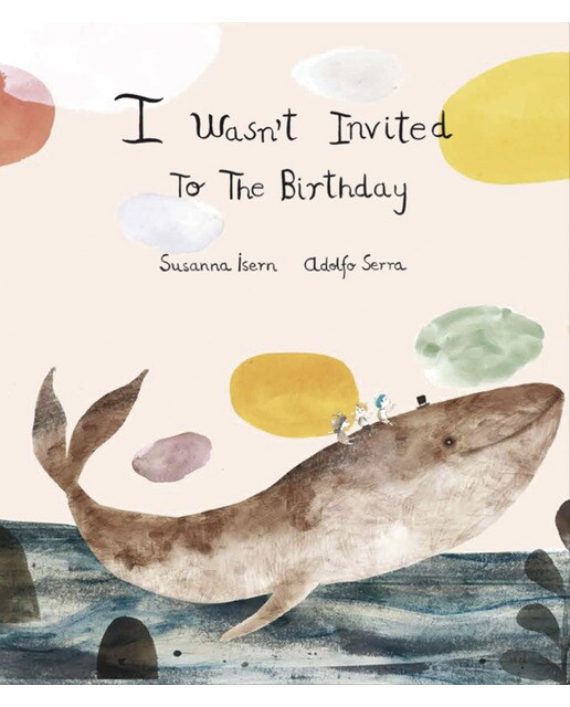 I Wasn't Invited to the Birthday (Capa dura) 1