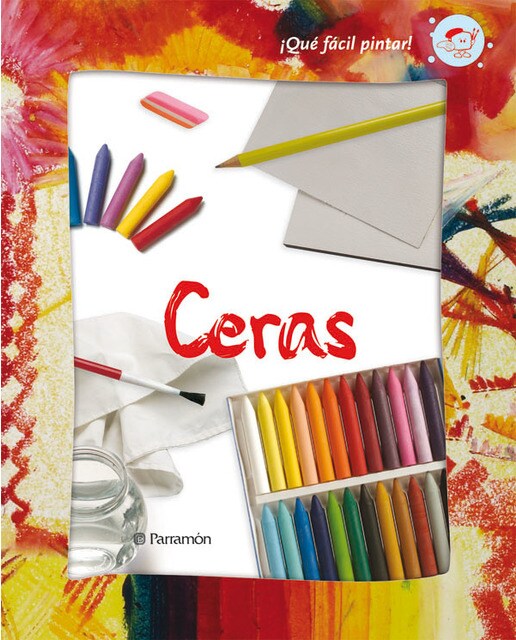 ¡Qué fácil pintar! Ceras (Capa dura) 1