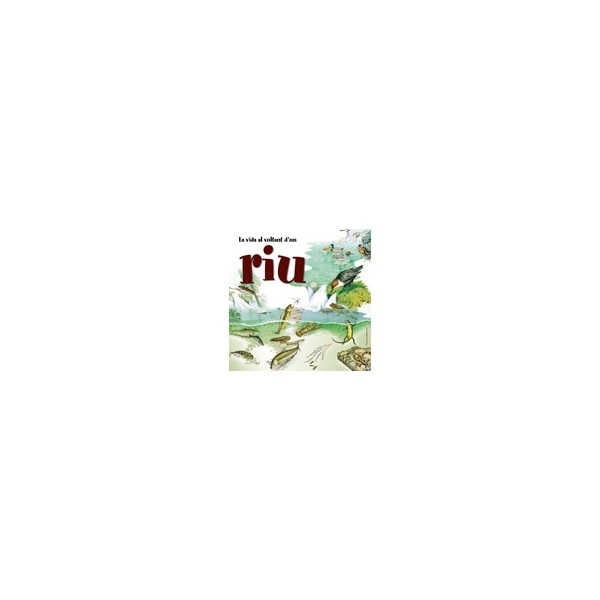 La vida al voltant d'un riu: Inclou un pòster(Tapa dura) 1
