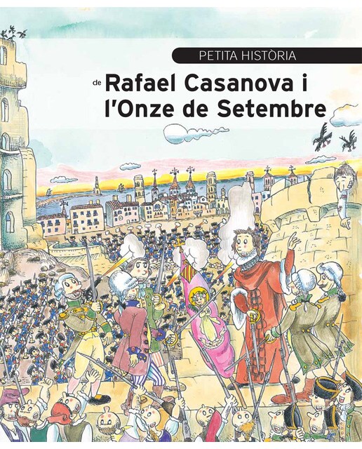 Imagem 0 de Petita història de Rafael Casanova i l'Onze de Setembre (Capa mole)