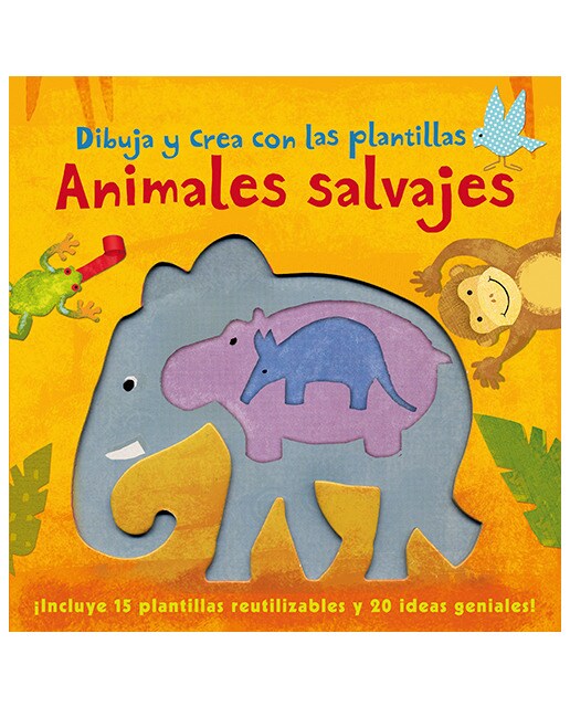 Animales salvajes: Dibuja y crea con las plantillas. ¡Incluye 15 plantillas reutilizables y 20 ideas geniales! (Tapa dura) 1