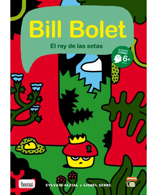 Imagen 0 de Bill Bolet, el rey de las setas  (Tapa blanda)