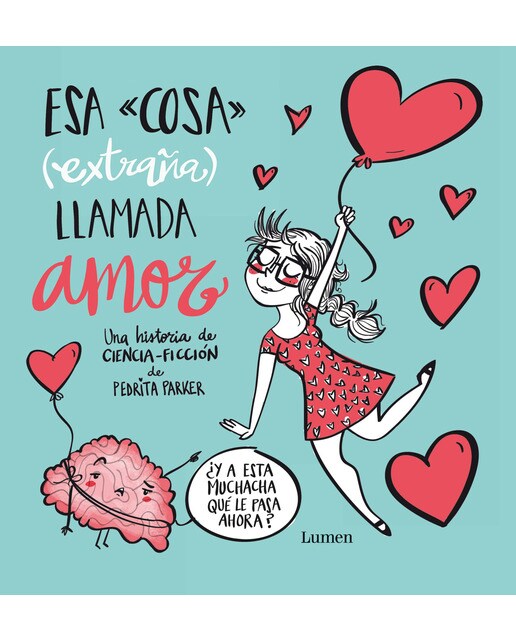Esa cosa (extraña) llamada amor(Tapa dura) 1
