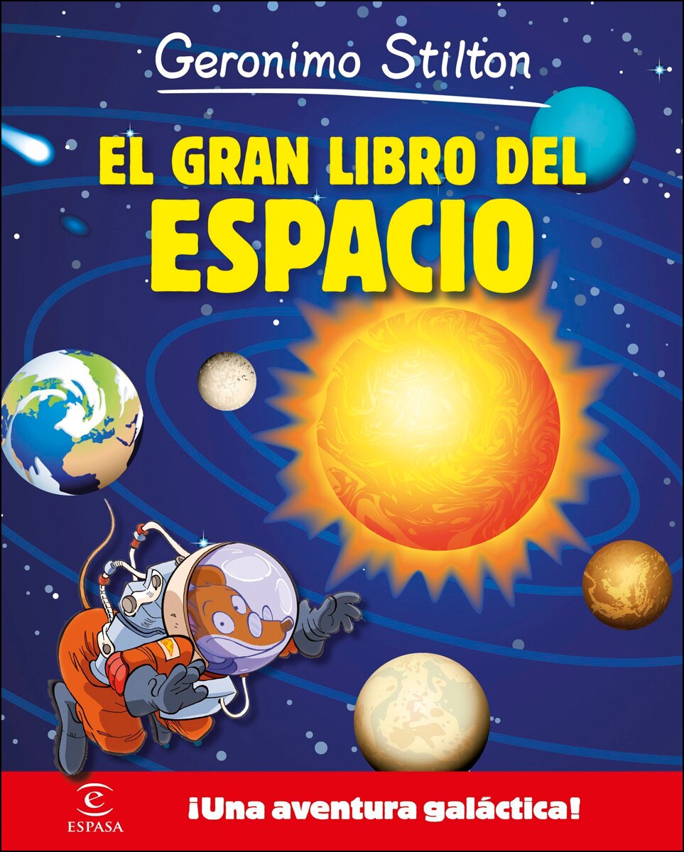 Geronimo Stilton. El gran libro del espacio: ¡Una aventura galáctica! (Capa dura) 1