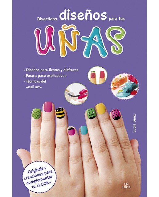 Divertidos Diseños para tus Uñas: Originales Creaciones para Complementar tu Look (Capa dura) 1