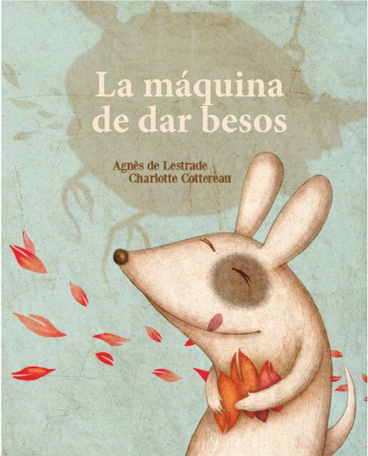 Imagem 0 de La máquina de fabricar besos: La máquina de fabricar besos (Capa dura)