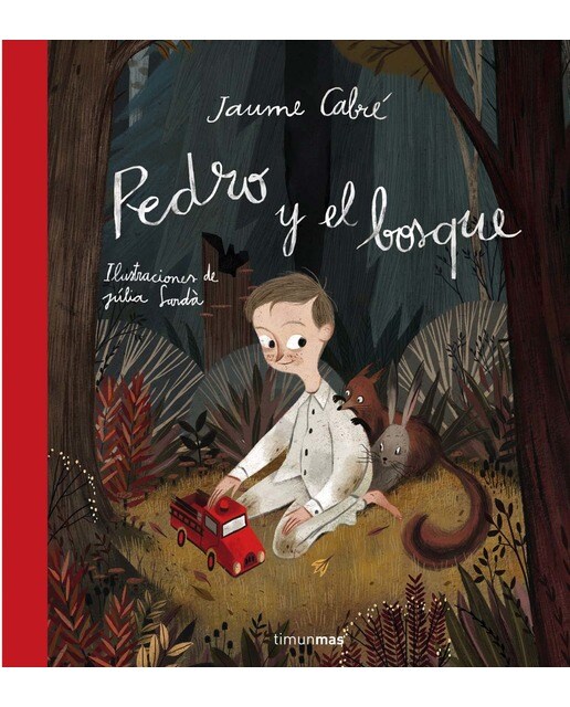 Pedro y el bosque: Ilustraciones de Júlia Sardà (Capa dura) 1