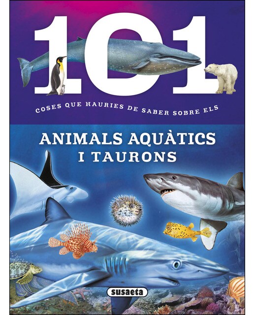101 coses que hauries de saber sobre els animals aquàtics i taurons(Tapa blanda) 1