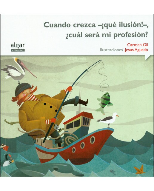Cuando crezca -¡qué ilusión!-, ¿cuál será mi profesión?(Tapa blanda) 1