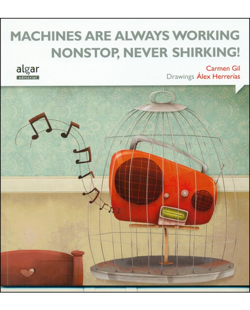 Machines are always working nonstop, never shirking!(Tapa blanda) 1