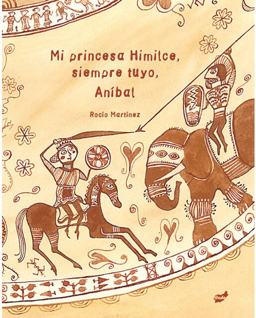 Mi princesa Himilce, siempre tuyo, Aníbal (Capa dura) 1
