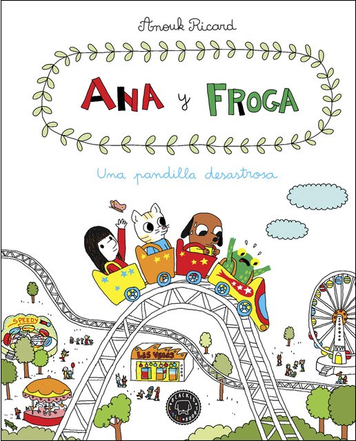 Ana y Froga, tomo 3: Una pandilla desastrosa (Capa dura) 1