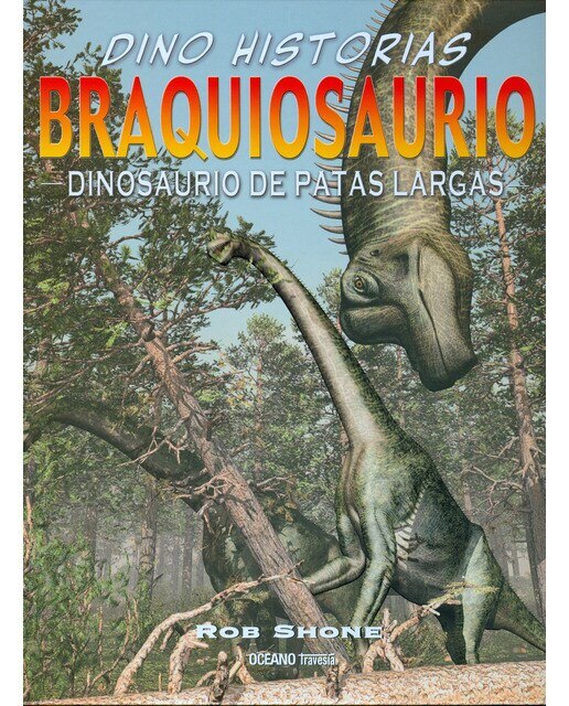 Imagen 0 de Braquiosaurio: Dinosaurio de Patas largas  (Tapa dura)