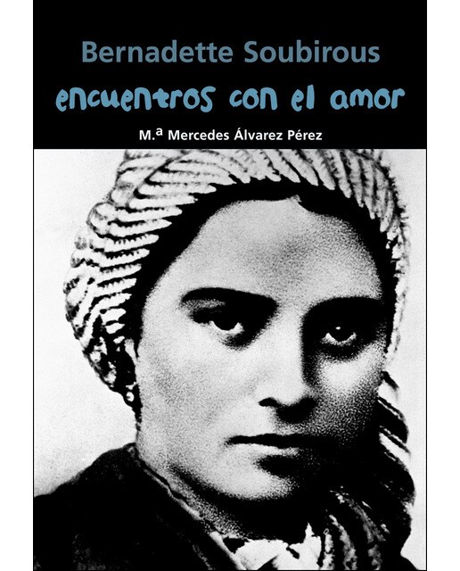 Imagem 0 de Bernadette Soubirous. Encuentros con el amor (Capa mole)