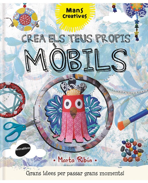 Crea els teus propis mòbils(Tapa dura) 1
