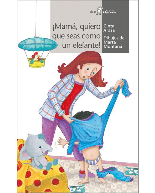 Imagen 0 de ¡Mamá, quiero que seas como un elefante!  (Tapa blanda)
