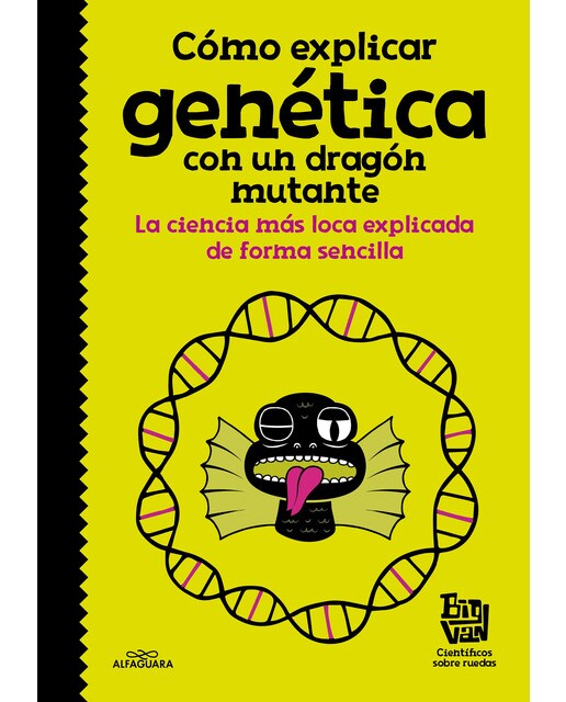 Cómo explicar genética con un dragón mutante: La ciencia más loca explicada de forma sencilla (Tapa dura) 1
