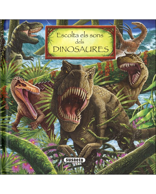 Escolta els sons dels dinosaures(Tapa dura) 1