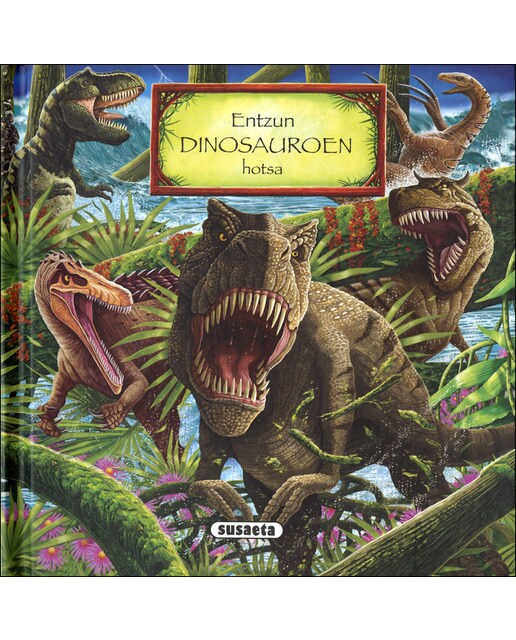 Entzun dinosauroen hotsa 1