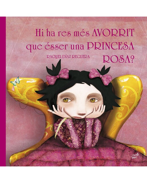 Hi ha res més avorrit que ésser una princesa rosa? (Tapa dura) 1