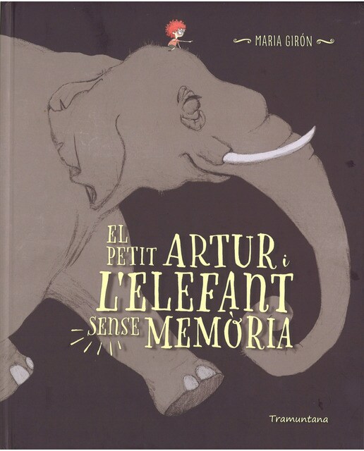 EL PETIT ARTUR I L'ELEFANT SENSE MEMORIA (Capa dura) 1