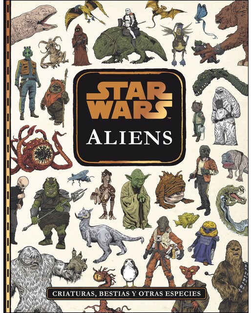 Imagen 0 de Star Wars. Aliens: Criaturas, bestias y otras especies  (Tapa dura)