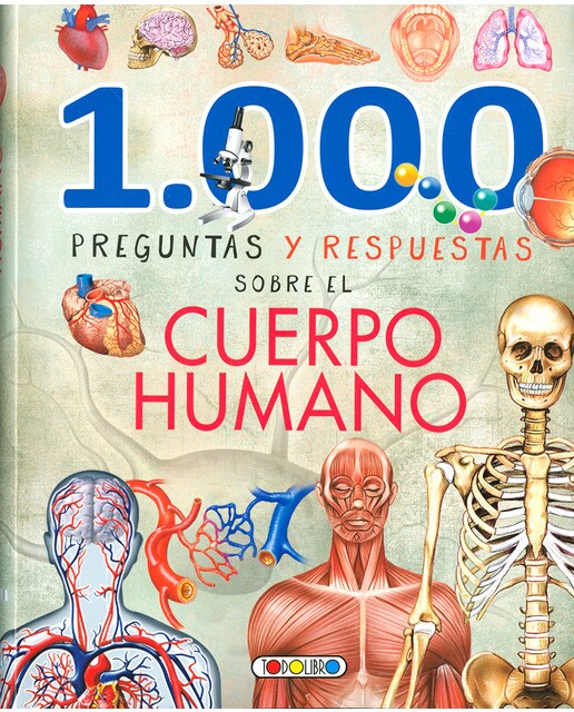 1000 Preguntas y Respuestas Sobre el Cuerpo Humano