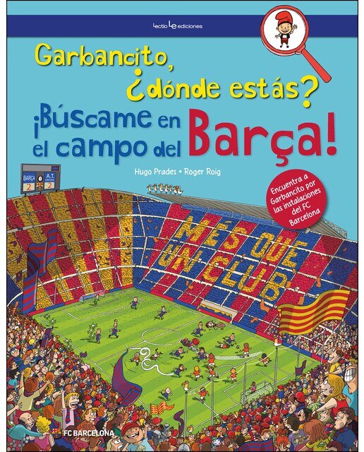 Garbancito, ¿dónde estás? ¡Búscame en el campo del Barça!