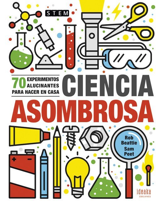 Ciencia asombrosa: 70 experimentos alucinantes para hacer en casa (Capa mole com abas) 1