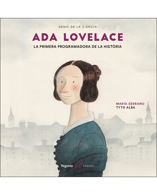Ada Lovelace. La primera programadora de la història: La primera programadora de la història (Capa dura) 1