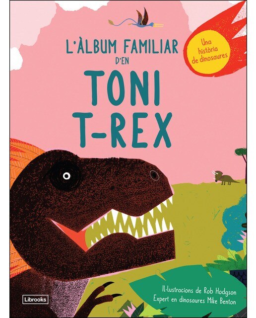 Imagen 0 de L'àlbum familiar d'en Toni T-Rex: Una història de dinosaures (Tapa dura)