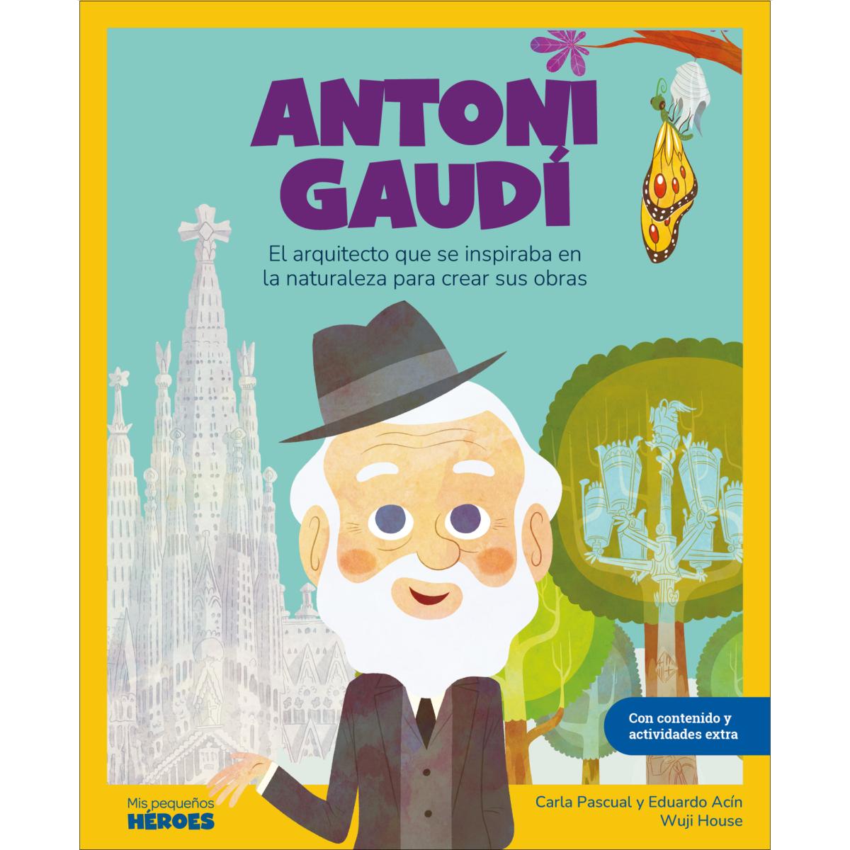 Imagen 0 de Antoni Gaudí: El arquitecto que se inspiraba en la naturaleza | Libro infantil con actividades extra | Cuentos para niños para conocer a (Tapa dura)
