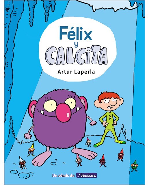 Félix y Calcita (Félix y Calcita 1): Mi primer cómic  (Tapa dura)