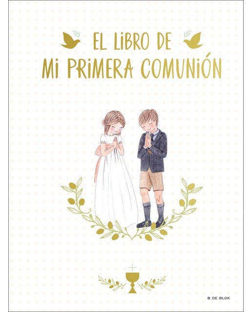 Imagen 0 de El libro de mi Primera Comunión: Un álbum de recuerdos y un libro de firmas para el día de tu Primera Comunión (Tapa dura)