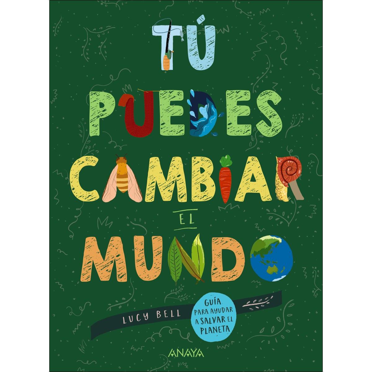 Imagen 0 de Tú puedes cambiar el mundo: Guía para ayudar a salvar el planeta (Tapa dura)