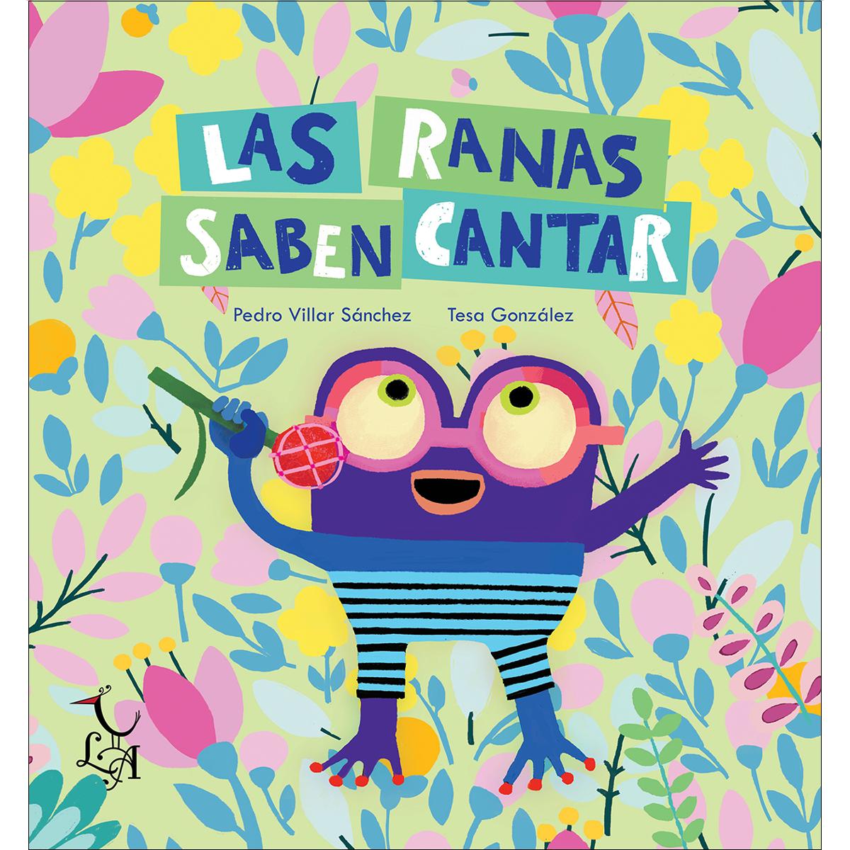 Imagen 0 de Las ranas saben cantar (Tapa dura)