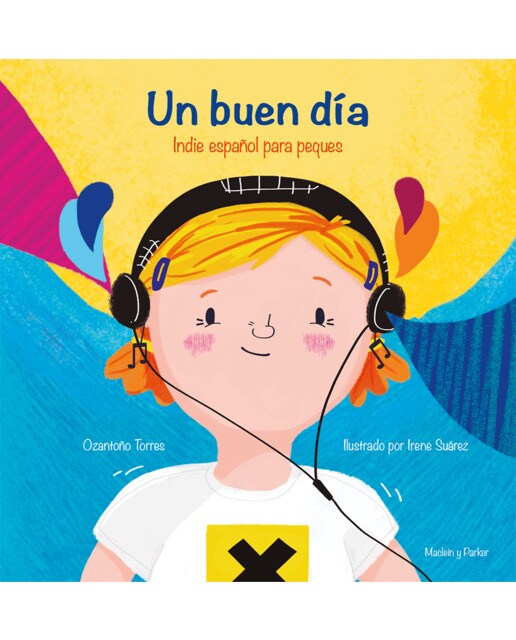 Imagen 0 de Un buen día: Indie español para peques (Tapa dura)