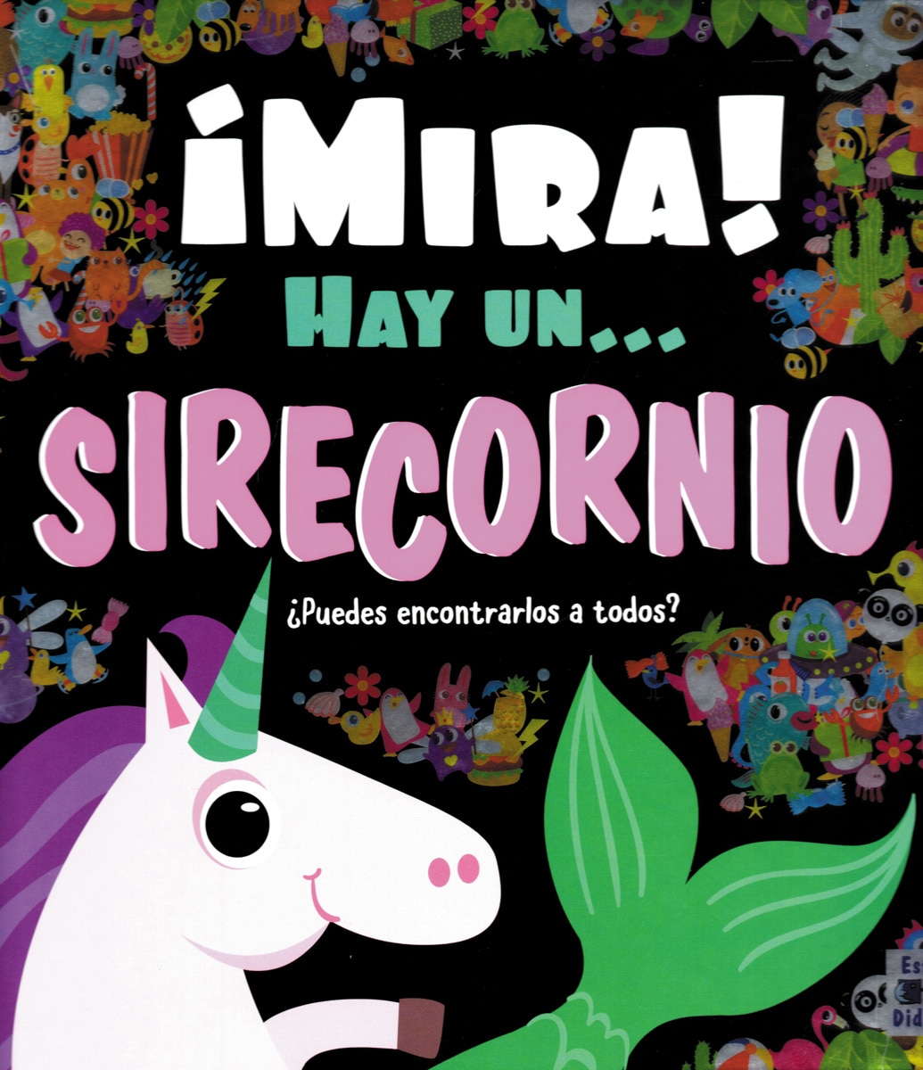 ¡ MIRA ! HAY UN ... SIRECORNIO (Capa dura) 1
